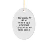 Funny Father-in-law Gifts Oval Ornaments I Smile Because You Are My Father-in-law, I Laugh Because There's Nothing You Can Do About It! Gifts from Family for Father-in-law - Image 1